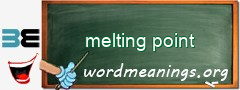 WordMeaning blackboard for melting point